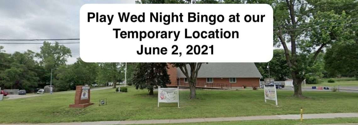 temporary location june 2, 2021 - play bingo