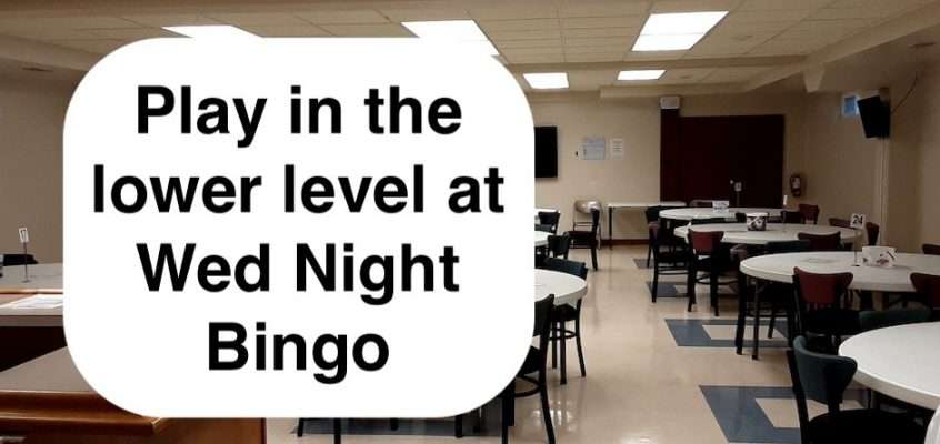 Play in Wed Night Bingo’s lower level!