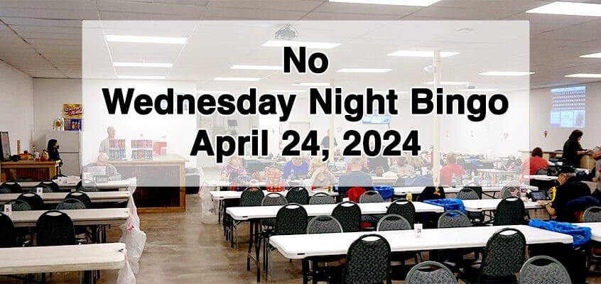 no wednesday night bingo april 24, 2024